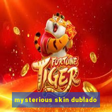 mysterious skin dublado